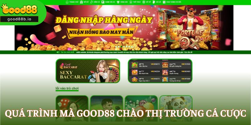 good88 Quá trình mà Good88 chào thị trường cá cược