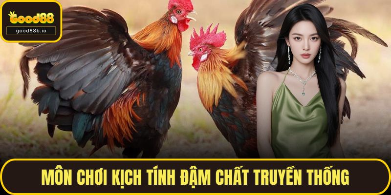 Môn chơi kịch tính đậm chất truyền thống