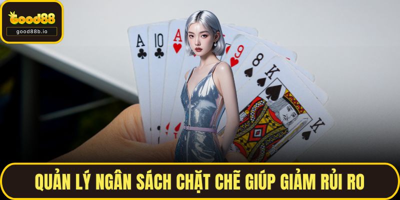 Quản lý ngân sách chặt chẽ giúp giảm rủi ro